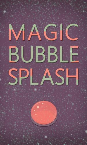 Magic Bubble Splasher