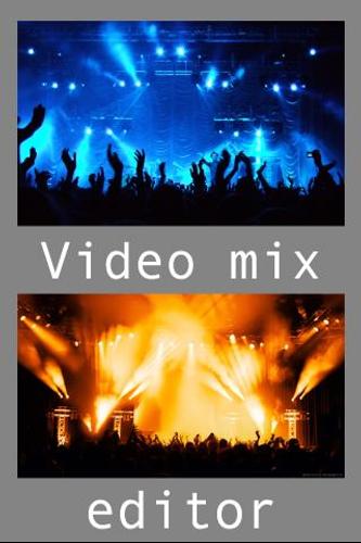 Video Mixing & Editor